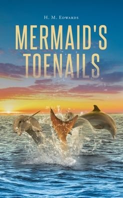 Cover for H M Edwards · Mermaid's Toenails (Paperback Book) (2022)