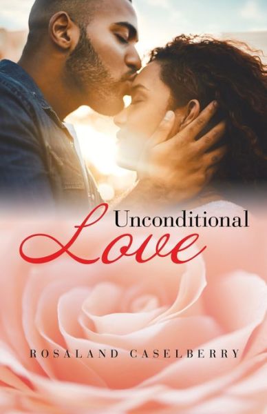 Cover for Rosaland Caselberry · Unconditional Love (Paperback Book) (2020)