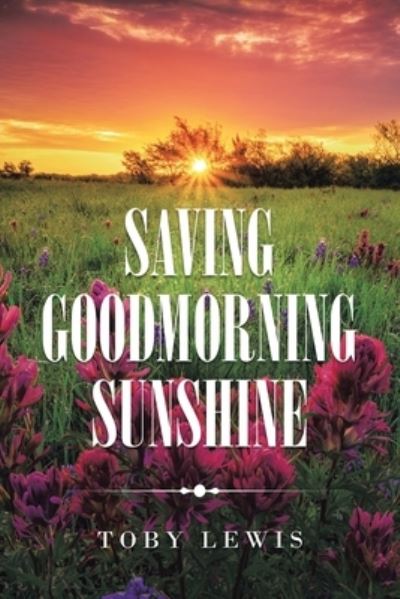 Cover for Toby Lewis · Saving Goodmorning Sunshine (Paperback Book) (2020)