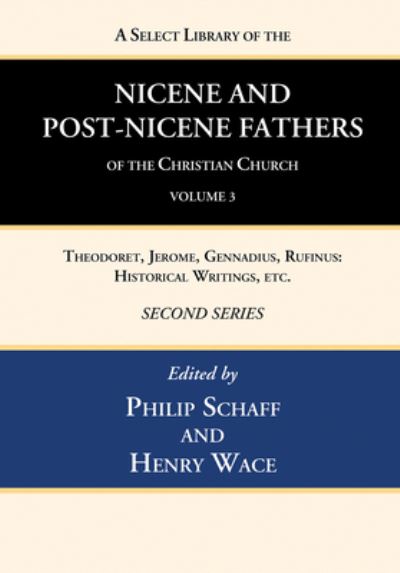 Cover for Philip Schaff · Select Library of the Nicene and Post-Nicene Fathers of the Christian Church, Second Series, Volume 3 : Theodoret, Jerome, Gennadius, Rufinus (Book) (2022)