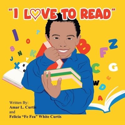 Cover for Felicia &quot;Fe Fea&quot; White Curtis · I Love to Read (Book) (2023)