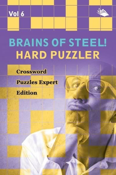Cover for Speedy Publishing Llc · Brains of Steel! Hard Puzzler Vol 6 (Paperback Bog) (2015)