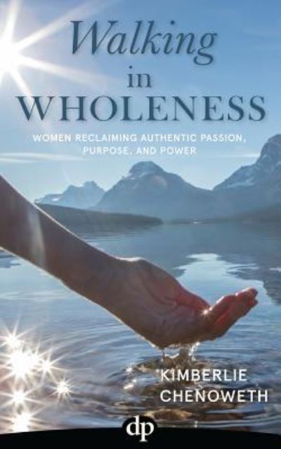 Cover for Kimberlie Chenoweth · Walking in Wholeness (Paperback Book) (2016)