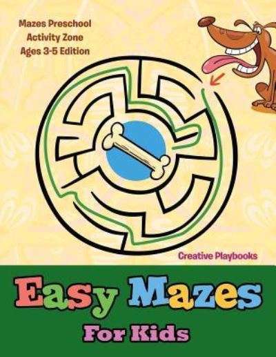 Cover for Creative Playbooks · Easy Mazes For Kids - Mazes Preschool Activity Zone Ages 3-5 Edition (Pocketbok) (2016)