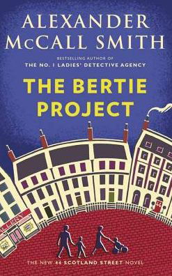 Cover for Alexander McCall Smith · The Bertie project (Book) [Center Point Large Print edition. edition] (2017)