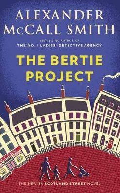 The Bertie project - Alexander McCall Smith - Books -  - 9781683244288 - July 1, 2017