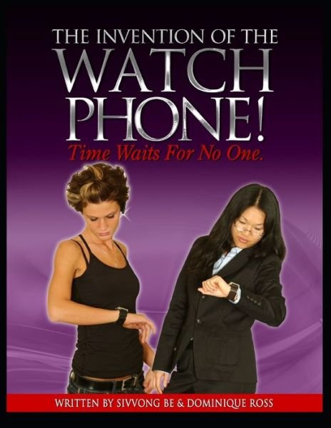 Cover for Sivvong Be · The Invention Of The Watchphone (Paperback Book) (2007)