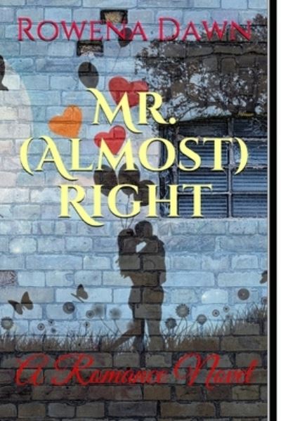 Mr. (Almost) Right - Rowena Dawn - Books - Independently Published - 9781702466288 - October 25, 2019