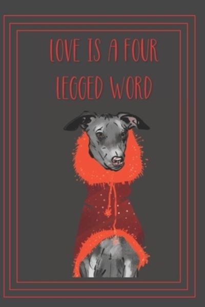 Cover for Cottage Garden Publishing · Love is a four legged word (Paperback Book) (2019)