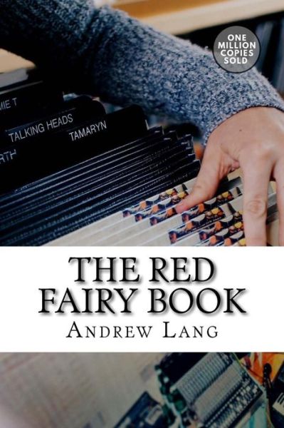 The Red Fairy Book - Andrew Lang - Books - Createspace Independent Publishing Platf - 9781717501288 - May 2, 2018