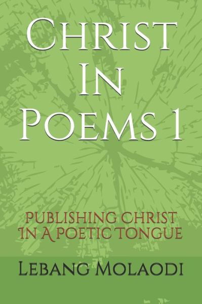 Cover for Lebang Sinyemba Molaodi · Christ in Poems 1 (Paperback Bog) (2018)