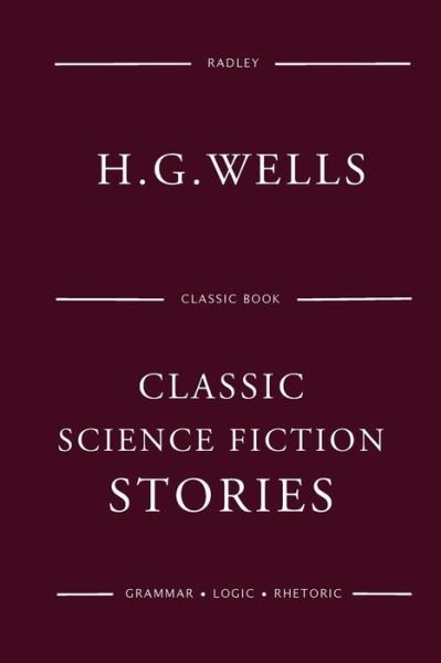Cover for Herbert George Wells · Classic Science Fiction Stories (Taschenbuch) (2018)