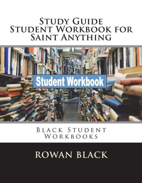 Cover for Rowan Black · Study Guide Student Workbook for Saint Anything (Paperback Book) (2018)