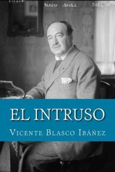 Cover for Vicente Blasco Ibanez · El Intruso (Taschenbuch) (2018)