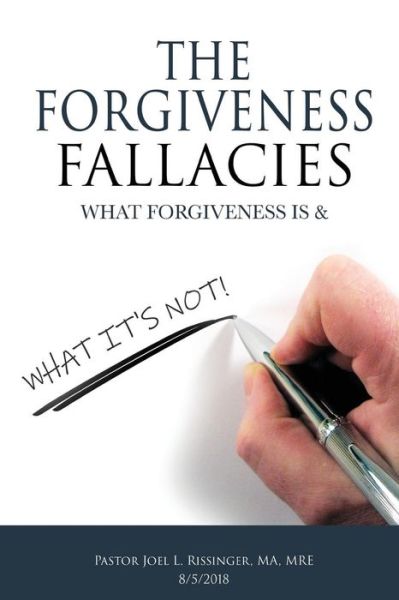 Cover for Rev Joel L Rissinger · The Forgiveness Fallacies (Paperback Book) (2018)