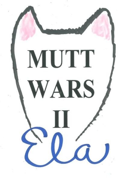 Cover for Ela · Mutt Wars II (Paperback Book) (2018)