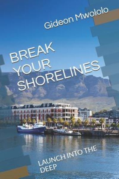 Cover for Gideon Mulinge Mwololo · Break Your Shorelines (Paperback Book) (2019)