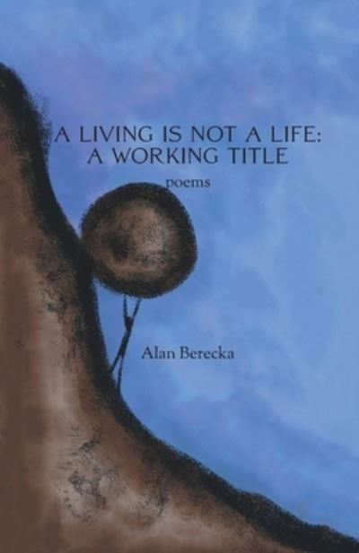 Cover for Alan Berecka · A Living is Not a Life (Paperback Book) (2021)