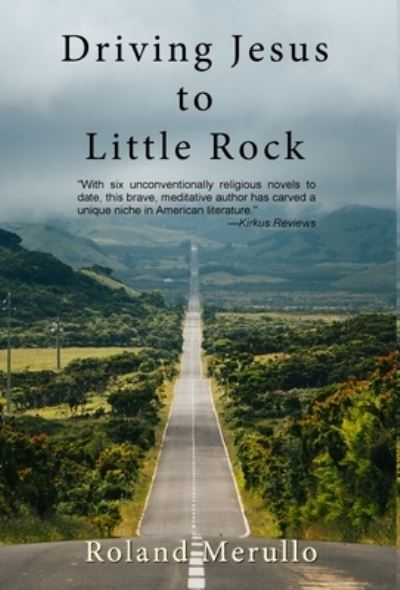 Cover for Roland Merullo · Driving Jesus to Little Rock (Inbunden Bok) (2021)