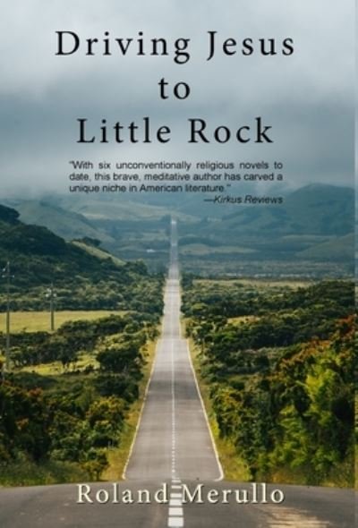 Cover for Roland Merullo · Driving Jesus to Little Rock (Gebundenes Buch) (2021)
