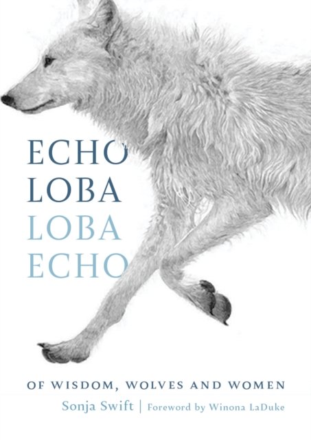 Sonja Swift · Echo Loba, Loba Echo: The Metaphor of Wolf (Hardcover Book) (2023)