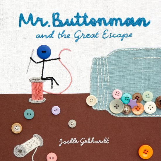 Cover for Joelle Gebhardt · Mr. Buttonman and the Great Escape (Book) (2020)