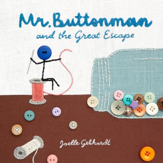 Mr. Buttonman and the Great Escape - Joelle Gebhardt - Bøger - Simply Read Books - 9781772290288 - 7. april 2020