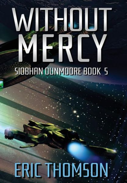 Cover for Eric Thomson · Without Mercy - Siobhan Dunmoore (Hardcover Book) (2018)