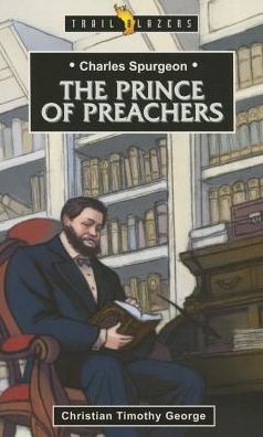 Cover for Christian George · Charles Spurgeon: Prince of Preachers - Trail Blazers (Paperback Book) [Revised edition] (2014)