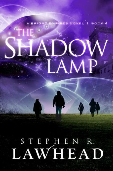 Cover for Stephen R Lawhead · The Shadow Lamp - Bright Empires (Paperback Book) [New edition] (2013)