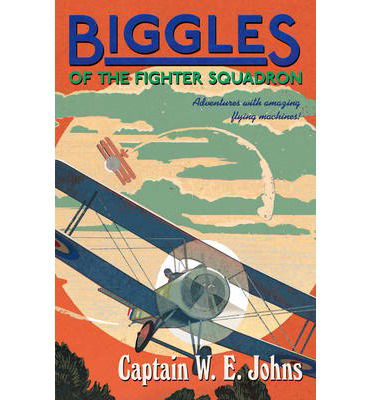 Cover for W E Johns · Biggles of the Fighter Squadron - Biggles (Pocketbok) (2014)