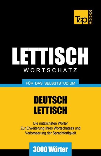 Cover for Andrey Taranov · Lettischer Wortschatz Für Das Selbststudium - 3000 Wörter (Paperback Bog) [German edition] (2013)