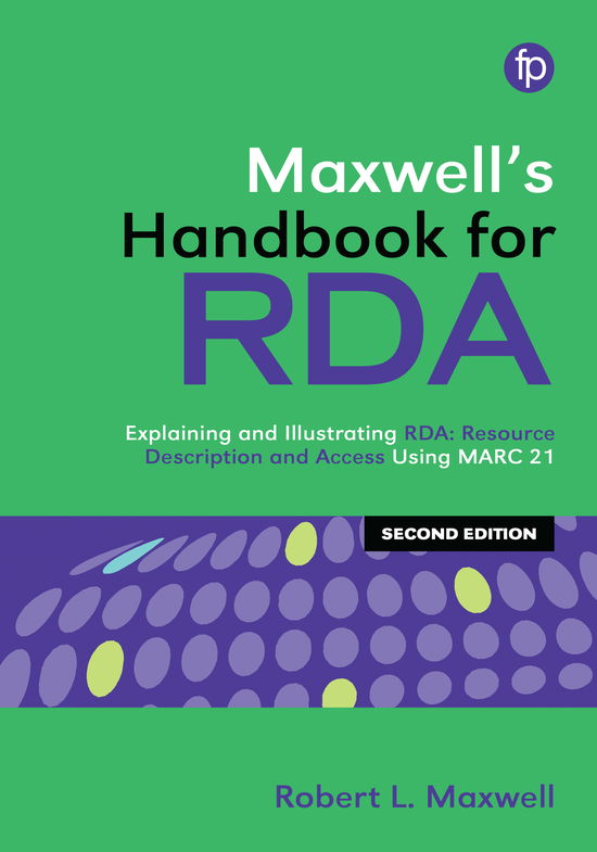 Maxwell's Handbook for RDA: Explaining and illustrating RDA: Resource Description and Access using MARC21 - Robert L Maxwell - Livros - Facet Publishing - 9781783304288 - 17 de agosto de 2026