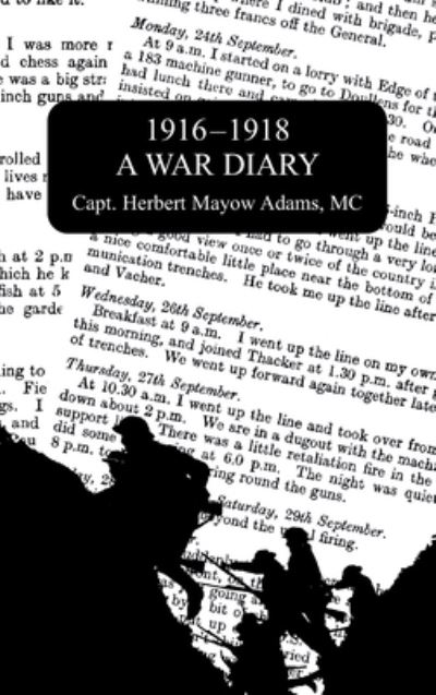 Cover for Capt Herbert Mayow Adams · 1916-1918 a War Diary (Hardcover Book) (2020)