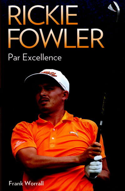 Cover for Frank Worrall · Rickie Fowler - Par Excellence (Taschenbuch) (2015)