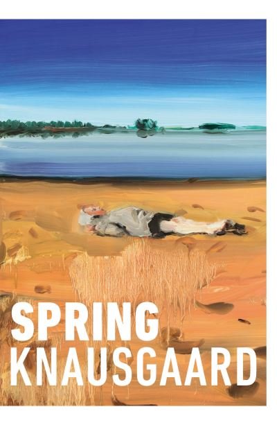 Cover for Karl Ove Knausgaard · Spring: From the Sunday Times Bestselling Author (Seasons Quartet 3) - Seasons Quartet (Paperback Book) (2022)