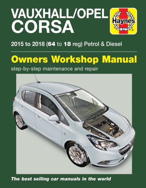 Cover for Haynes Publishing · Vauxhall / Opel Corsa Petrol &amp; Diesel (15 - 18) 64 to 18 (Paperback Bog) (2018)