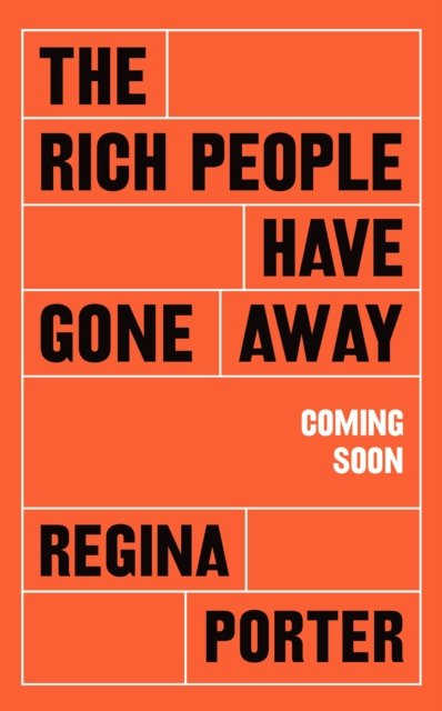 The Rich People Have Gone Away - Regina Porter - Books - Vintage Publishing - 9781787335288 - August 8, 2024