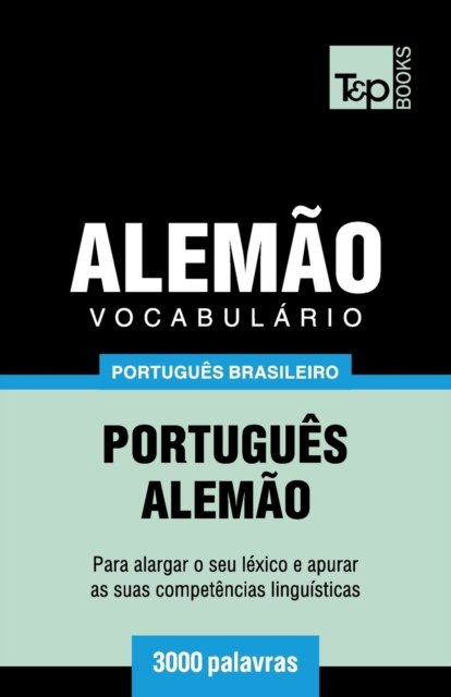 Cover for Andrey Taranov · Vocabulario Portugues Brasileiro-Alemao - 3000 palavras - Brazilian Portuguese Collection (Paperback Book) (2018)