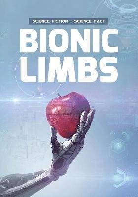 Cover for Holly Duhig · Bionic Limbs - Science Fiction to Science Fact (Paperback Book) (2019)