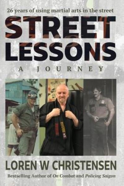 Street Lessons, a Journey - Loren W Christensen - Libros - Independently Published - 9781790656288 - 12 de diciembre de 2018