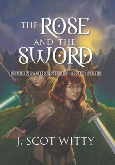 Cover for J Scot Witty · The Rose and the Sword (Hardcover Book) (2019)