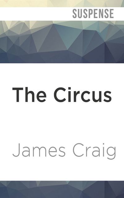 Cover for James Craig · The Circus (CD) (2020)