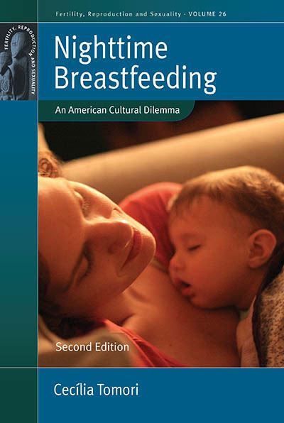 Cover for Cecilia Tomori · Nighttime Breastfeeding: An American Cultural Dilemma - Fertility, Reproduction and Sexuality: Social and Cultural Perspectives (Hardcover Book) [New edition] (2025)