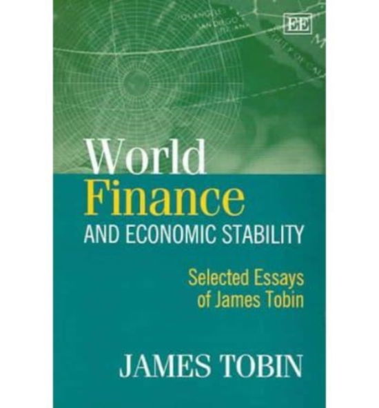 World Finance and Economic Stability: Selected Essays of James Tobin - James Tobin - Books - Edward Elgar Publishing Ltd - 9781845422288 - April 27, 2005