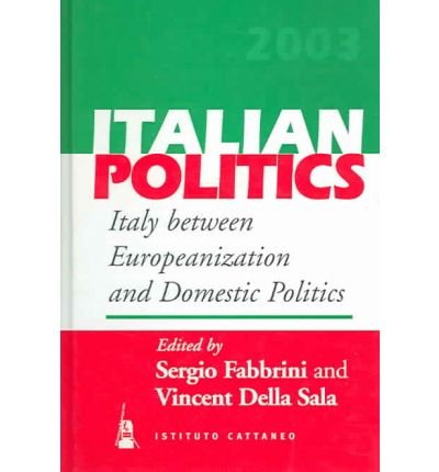 Cover for Fabbrini, Professor of Political Science Sergio (University of Trento Italy) · Italy Between Europeanization and Domestic Politics - Italian Politics (Hardcover bog) (2004)