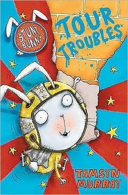 Tamsyn Murray · Stunt Bunny: Tour Troubles (Paperback Bog) (2011)