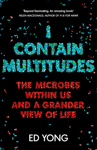 I Contain Multitudes - Ed Yong - Kirjat - Vintage Publishing - 9781847923288 - torstai 1. syyskuuta 2016