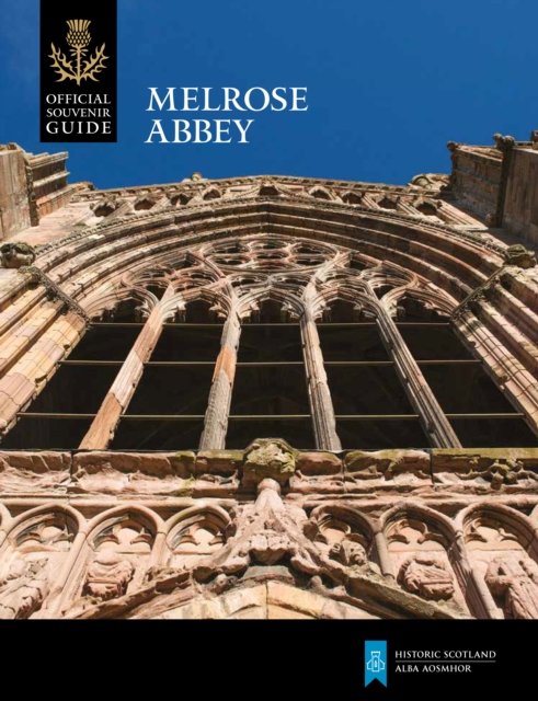 Cover for Historic Scotland · Melrose Abbey - Historic Scotland: Official Souvenir Guide (Paperback Book) (2023)