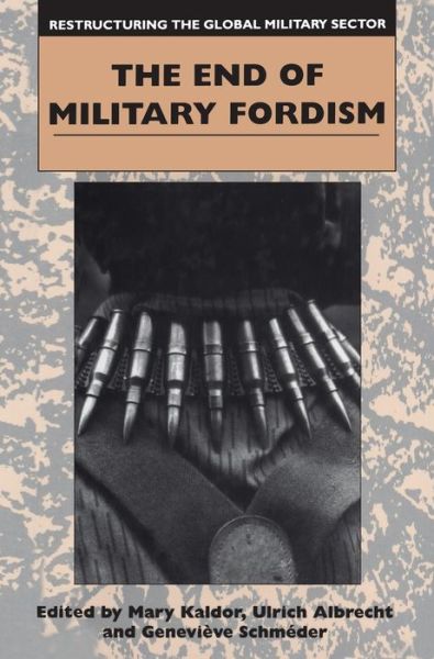 Cover for Mary Kaldor · Restructuring the Global Military Sector (The End of Military Fordism) (Inbunden Bok) (1998)